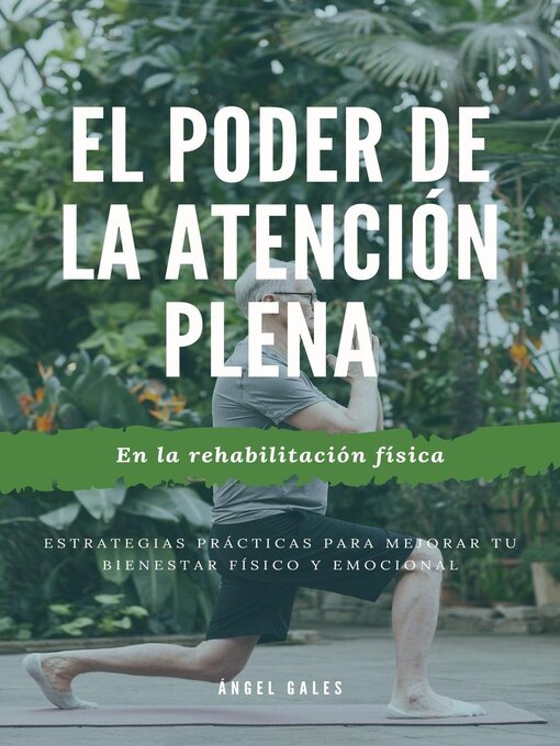 Title details for El poder de la atención plena en la rehabilitación física by Ángel Gales - Available